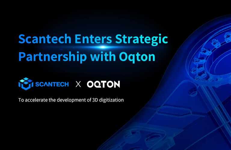 Scantech Partners with Oqton to Offer Professional 3D Scanning and Inspection Solutions for Customers Worldwide